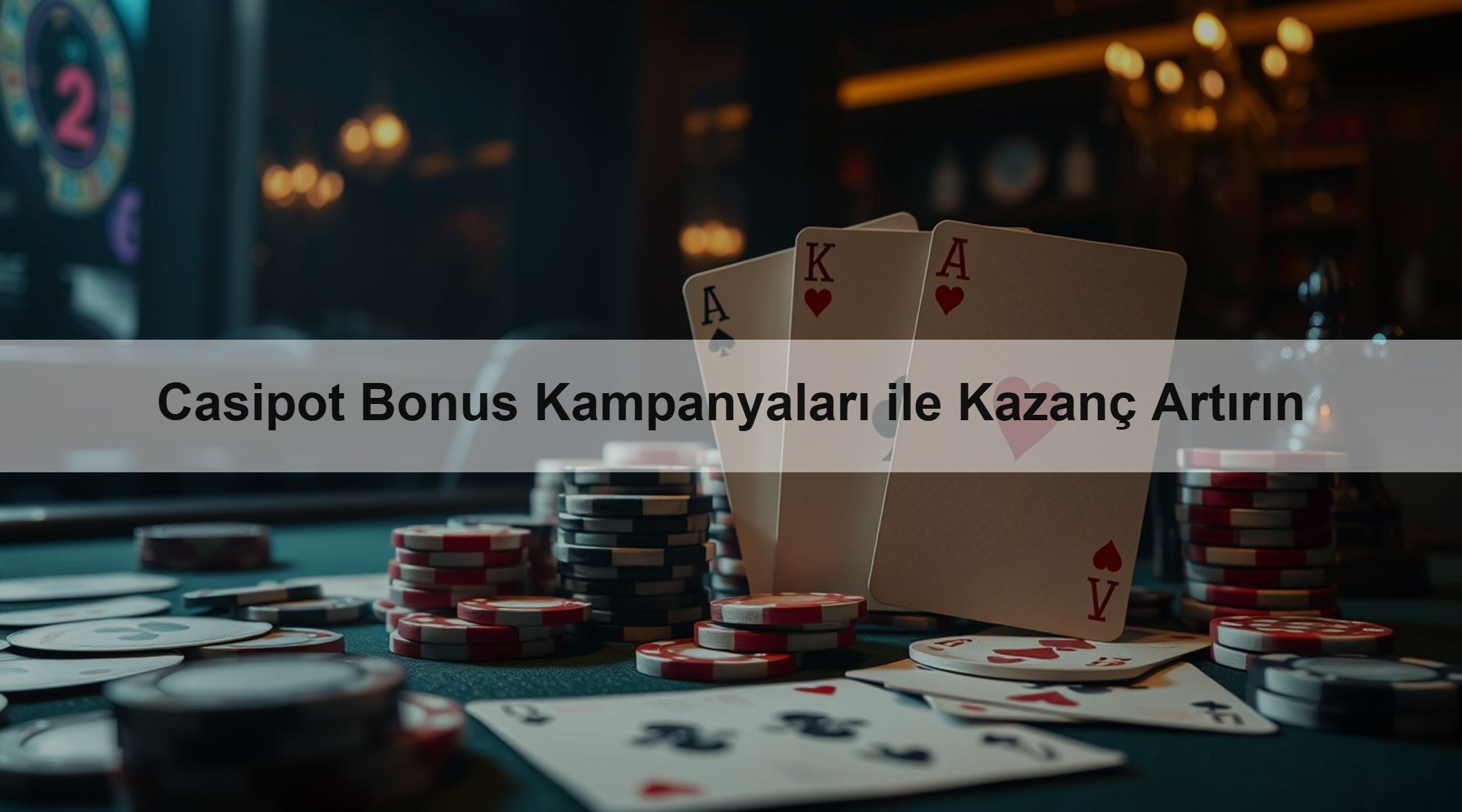 Casipot Bonus Kampanyaları ile Kazanç Artırın